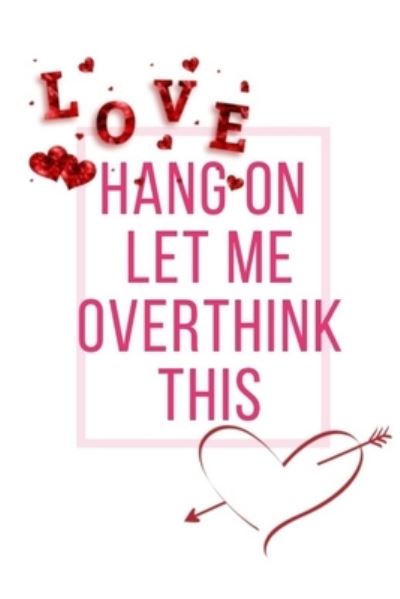 Cover for Yuniey Publication · Hang On Let Me Overthink This (Paperback Book) (2019)