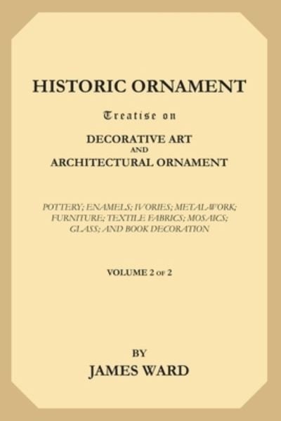 Cover for James Ward · Historic Ornament, Volume 2 (of 2) (Paperback Book) (2019)