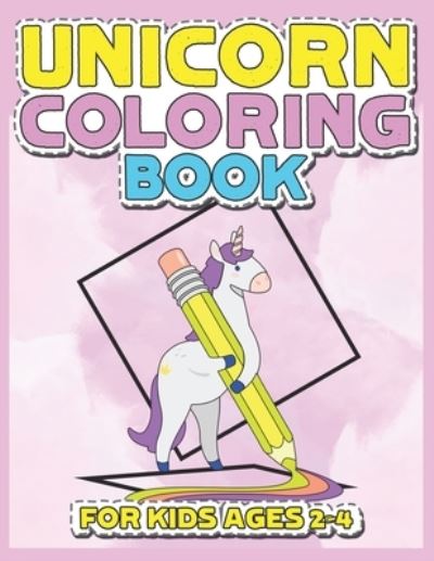 Cover for Jayce Carter · Unicorn Coloring Book for Kids Ages 2-4 (Paperback Book) (2019)