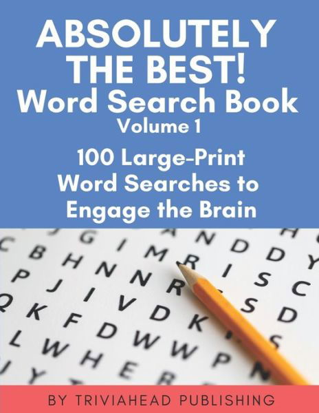 Cover for Triviahead Publishing · ABSOLUTELY THE BEST! Word Search Book, Volume 1 (Paperback Book) (2019)