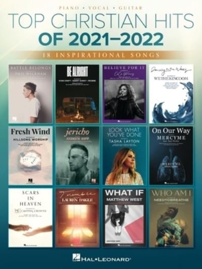 Top Christian Hits of 2021-2022: 18 Inspirational Songs Arranged for Piano / Vocal / Guitar - Hal Leonard Publishing Corporation - Books - Hal Leonard Publishing Corporation - 9781705163375 - April 1, 2022