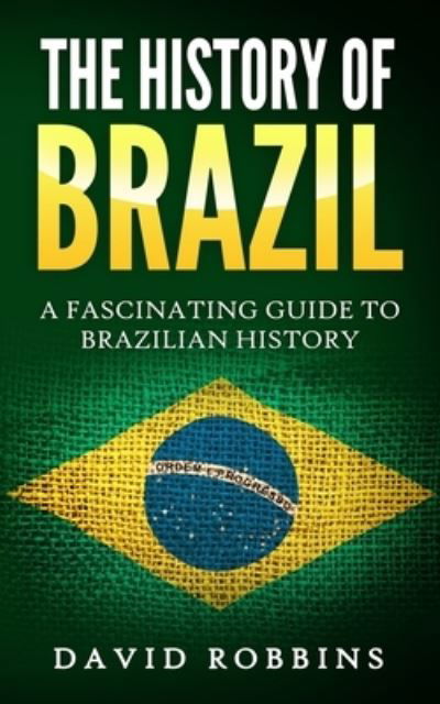 Cover for David Robbins · The History of Brazil (Pocketbok) (2019)
