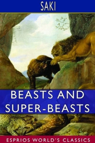 Cover for Saki · Beasts and Super-Beasts (Esprios Classics) (Paperback Book) (2024)