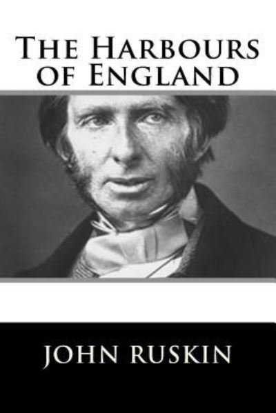 Cover for John Ruskin · The Harbours of England (Paperback Book) (2018)