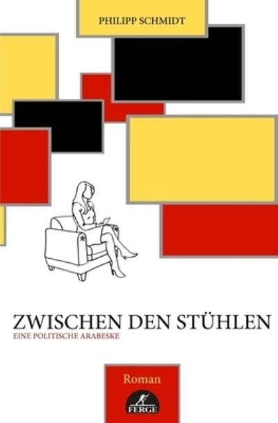 Cover for Philipp Schmidt · Zwischen den Stuhlen (Paperback Book) (2018)