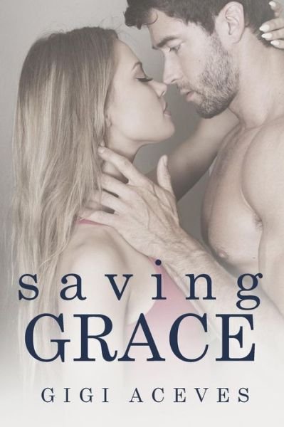 Cover for Gigi Aceves · Saving Grace (Taschenbuch) (2018)