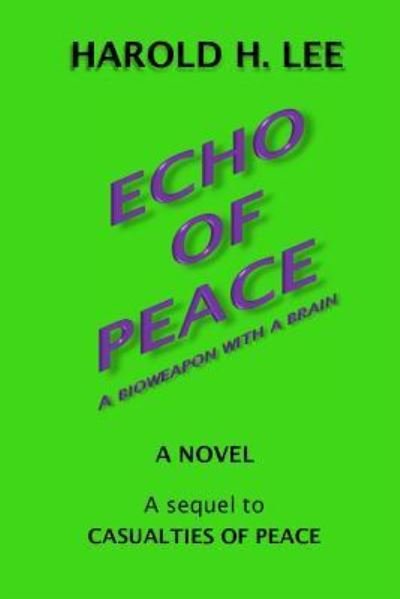 Echo of Peace - Harold H Lee - Livros - Createspace Independent Publishing Platf - 9781720939375 - 24 de julho de 2018
