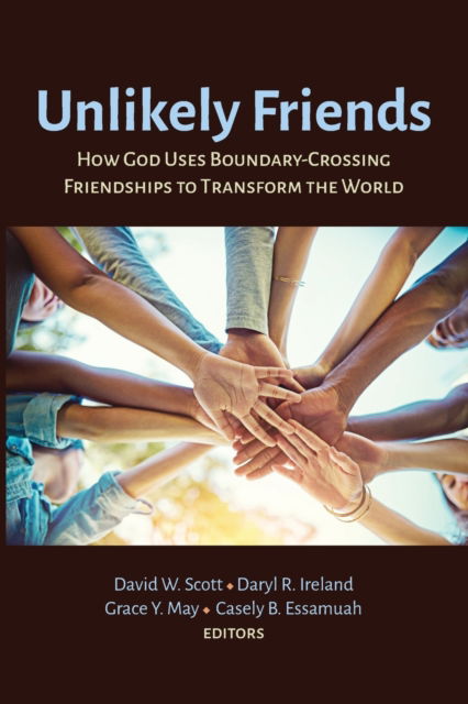 Cover for David W Scott · Unlikely Friends: How God Uses Boundary-Crossing Friendships to Transform the World (Paperback Book) (2021)