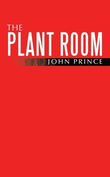 Cover for John Prince · The Plant Room (Pocketbok) (2020)