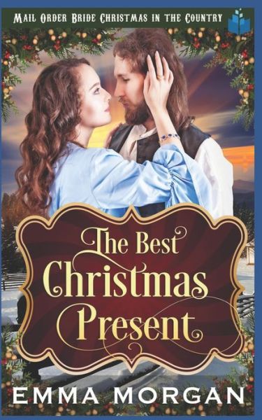 Cover for Emma Morgan · The Best Christmas Present (Taschenbuch) (2018)