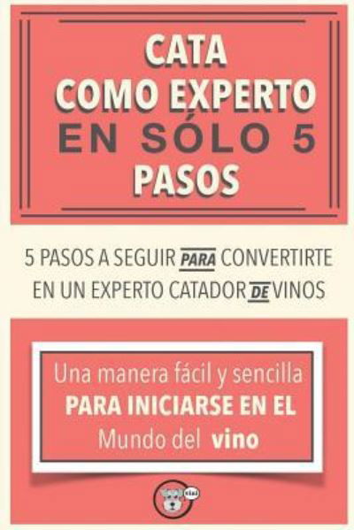 Cata Como Experto En 5 Pasos - Suzi Quatro - Libros - Independently Published - 9781728933375 - 17 de octubre de 2018