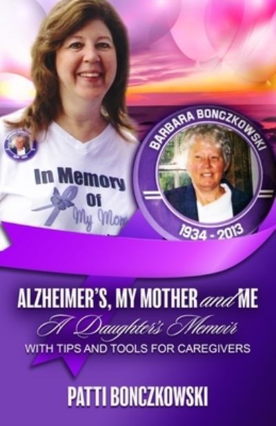 Cover for Patti Bonczkowski · Alzheimer's, My Mother, And Me (Paperback Book) (2020)