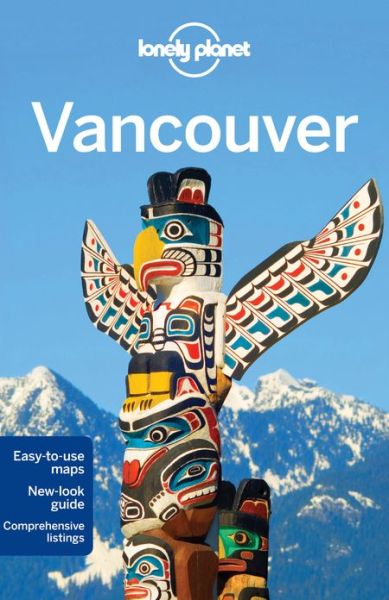 Lonely Planet City Guides: Vancouver - John Lee - Książki - Lonely Planet - 9781742201375 - 14 lutego 2014