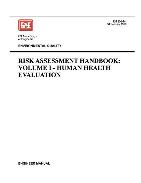 Cover for Us Army Corps of Engineers · Environmental Quality: Risk Assessment Handbook Volume I - Human Health Evaluation (Engineer Manual Em 200-1-4) (Pocketbok) (1999)