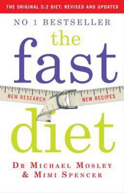 Cover for Dr Michael Mosley · The Fast Diet: Revised and Updated: Lose weight, stay healthy, live longer (Paperback Bog) (2014)
