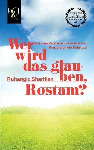 Cover for Ruhangiz Sharifian · Wer Wird Das Glauben, Rostam? (Taschenbuch) [German edition] (2014)