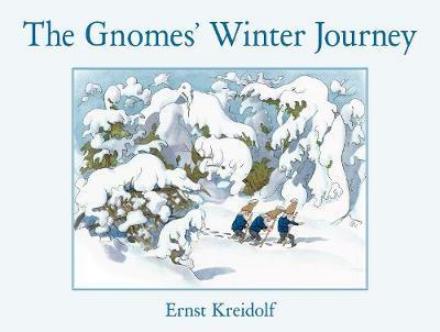 Cover for Ernst Kreidolf · The Gnomes' Winter Journey (Hardcover Book) (2017)