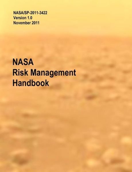 Cover for Nasa Headquarters · Nasa Risk Management Handbook. Version 1.0. Nasa / Sp-2011-3422 (Taschenbuch) (2011)