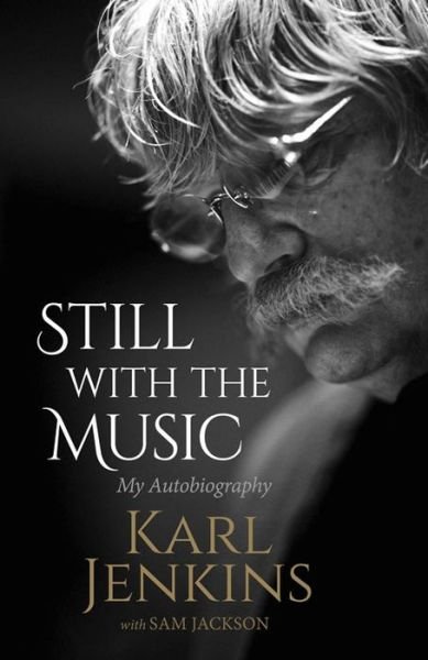 Cover for Karl Jenkins · Still with the Music: My Autobiography (Hardcover bog) (2015)