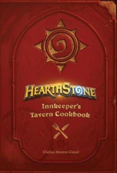 Cover for Chelsea Monroe-Cassel · Hearthstone: Innkeeper's Tavern Cookbook (Hardcover bog) (2017)