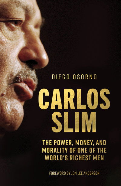 Cover for Diego Osorno · Carlos Slim: The Power, Money, and Morality of One of the World's Richest Men (Hardcover Book) (2019)
