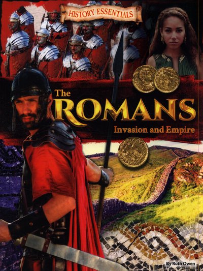 Cover for Ruth Owen · The Romans: Invasion and Empire - History Essentials (Paperback Book) (2019)