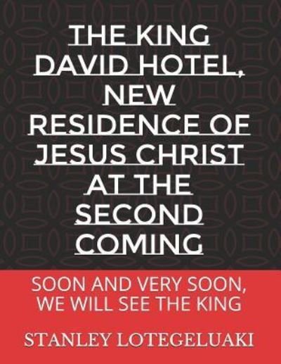 Cover for Stanley Ole Lotegeluaki · The King David Hotel, New Residence of Jesus Christ at The Second Coming (Paperback Bog) (2018)