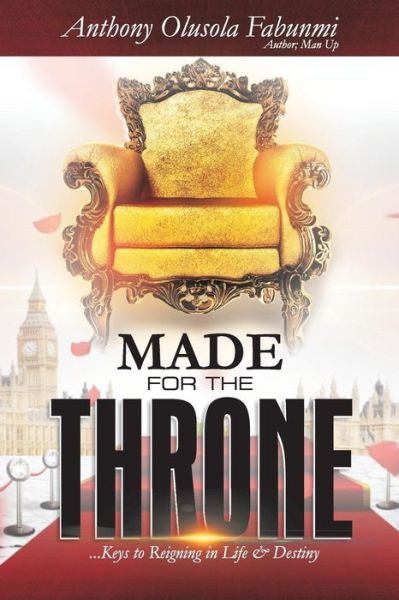 Anthony Olusola Fabunmi · Made for the Throne (Paperback Book) (2019)