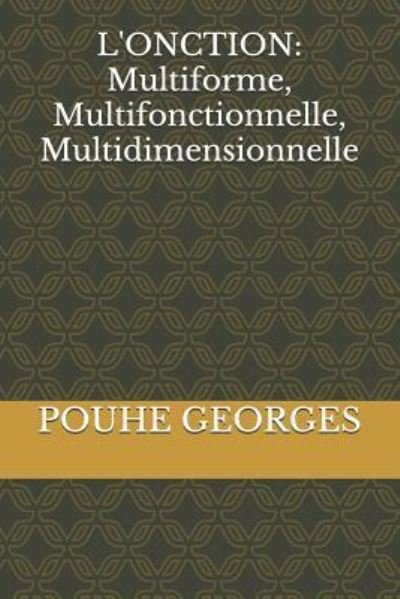 L'Onction - Pouhe Georges - Książki - Independently Published - 9781798530375 - 2 marca 2019