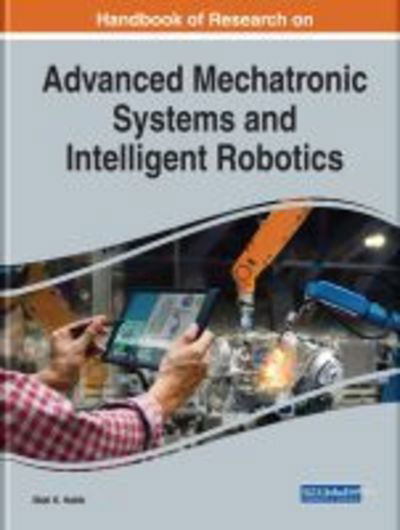Cover for Handbook of Research on Advanced Mechatronic Systems and Intelligent Robotics (Innbunden bok) (2019)
