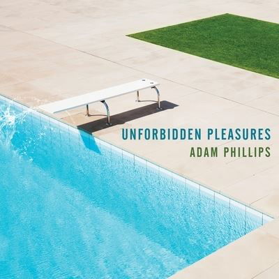 Unforbidden Pleasures - Adam Phillips - Muzyka - Tantor Audio - 9781799984375 - 31 maja 2016