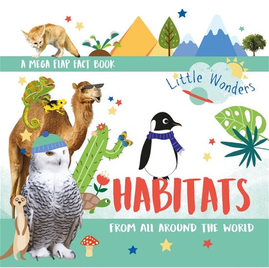 Cover for Habitats: From All Around the World - Little Wonders Mega Flap Fact Board Book (Board book) (2021)