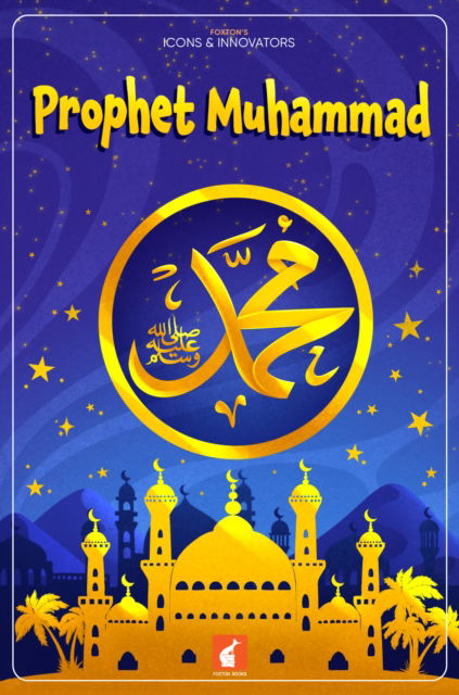 Prophet Muhammad - Foxton's Icons & Innovators - Nichola Tyrrell - Livros - Foxton Books - 9781839251375 - 2025