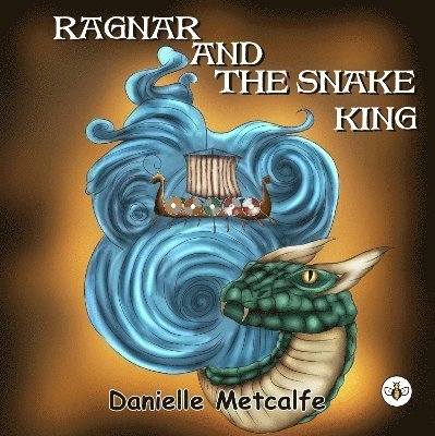 Ragnar and The Snake King - Danielle Metcalfe - Bøger - Olympia Publishers - 9781839347375 - 30. maj 2024