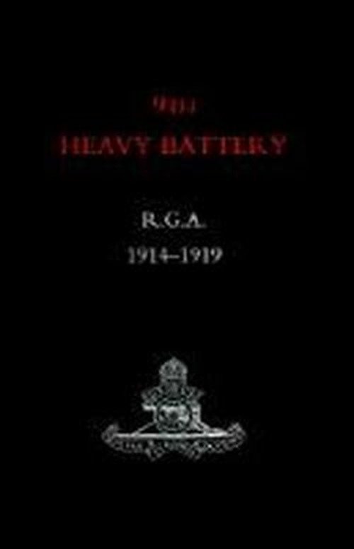 Cover for N/a · 9th Heavy Battery R.G.A. 1914-1919 (Paperback Bog) [New edition] (2005)