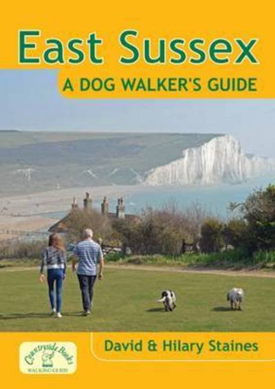 Cover for David Staines · East Sussex a Dog Walker's Guide - Dog Walker's Guide (Paperback Book) (2016)