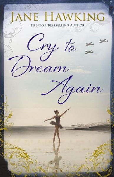 Cry to Dream Again - Jane Hawking - Books - Alma Books Ltd - 9781846884375 - June 21, 2018