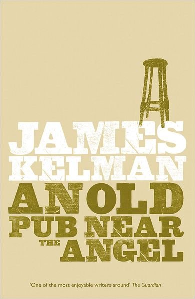 Cover for James Kelman · An Old Pub Near the Angel (Paperback Book) (2007)
