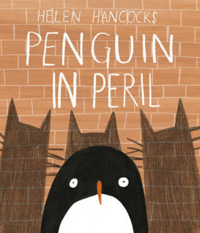 Cover for Helen Hancocks · Penguin in Peril (Hardcover Book) (2013)