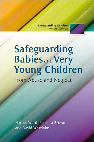 Cover for Rebecca Brown · Safeguarding Babies and Very Young Children from Abuse and Neglect - Safeguarding Children Across Services (Paperback Book) (2012)