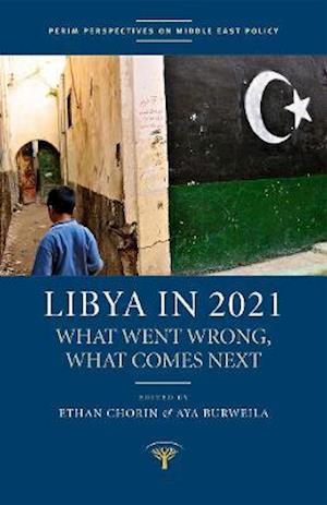 Cover for Ethan Chorin · Libya in 2021: What Went Wrong, What Comes Next - Perim Perspectives on Middle East Policy (Paperback Book) (2021)