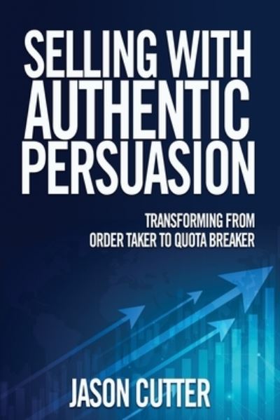 Cover for Jason Cutter · Selling with Authentic Persuasion (Hardcover Book) (2020)