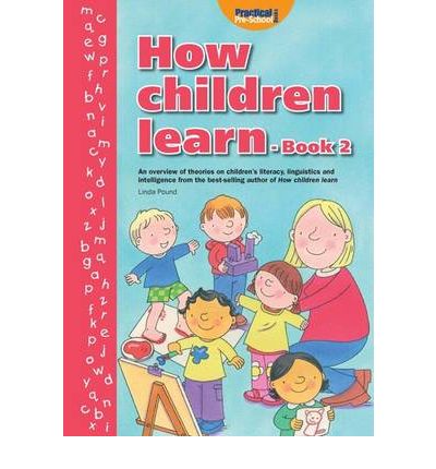 How Children Learn - Linda Pound - Libros - Step Forward Publishing Ltd - 9781904575375 - 1 de abril de 2008