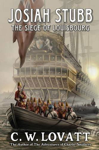 Cover for C. W. Lovatt · Josiah Stubb: the Siege of Louisbourg (Paperback Book) (2014)