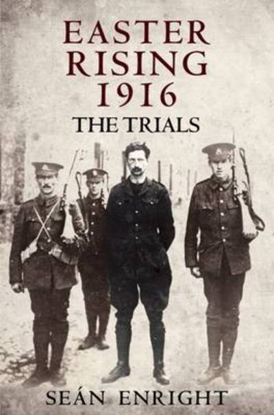 Cover for Sean Enright · Easter Rising 1916: The Trials (Paperback Book) (2013)