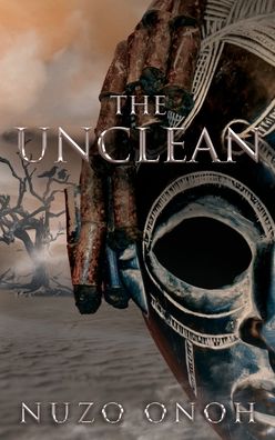 The Unclean - Nuzo Onoh - Books - Canaan-Star Publishing - 9781909484375 - October 31, 2020