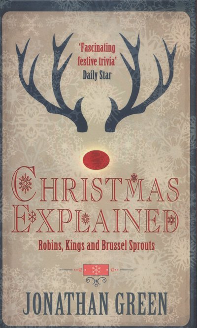 Cover for Jonathan Green · Christmas Explained: Robins, Kings and Brussel Sprouts (Gebundenes Buch) (2014)