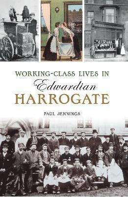 Cover for Paul Jennings · Working class lives in Edwardian Harrogate (Paperback Book) (2021)