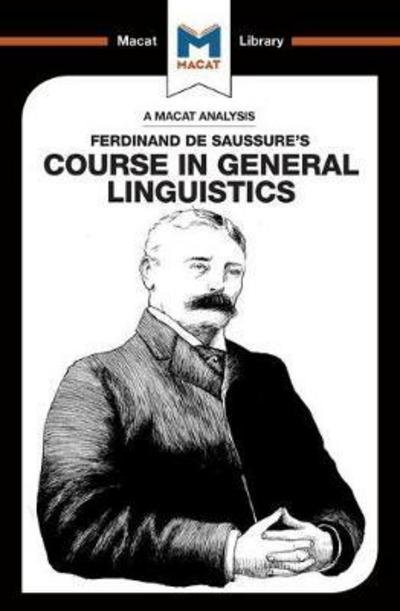 Cover for Laura Key · An Analysis of Ferdinand de Saussure's Course in General Linguistics - The Macat Library (Taschenbuch) (2017)