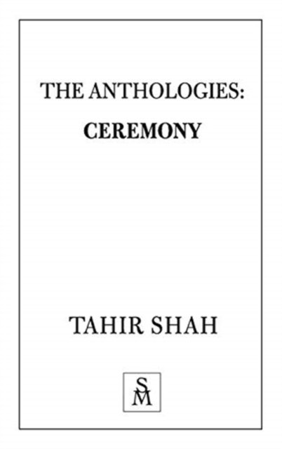Cover for Tahir Shah · The Anthologies: Ceremony (Pocketbok) (2020)